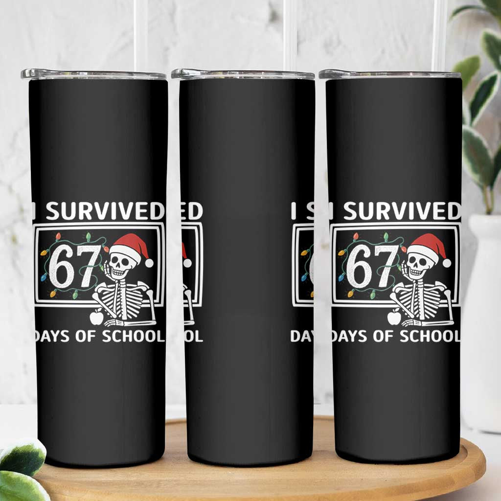 I Survived 67 Days Of School Skeleton Skinny Tumbler Funny Christmas Six Seven Meme - Wonder Print Shop