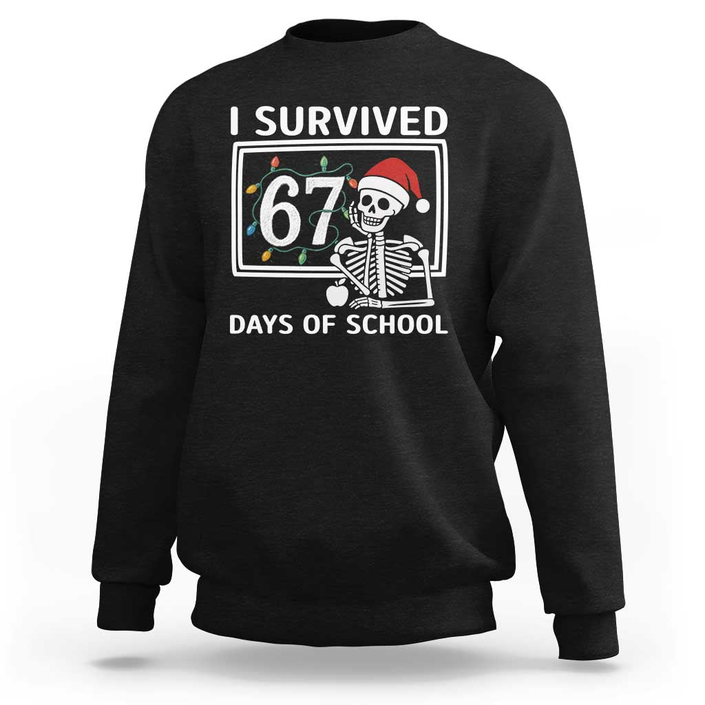 I Survived 67 Days Of School Skeleton Sweatshirt Funny Christmas Six Seven Meme - Wonder Print Shop
