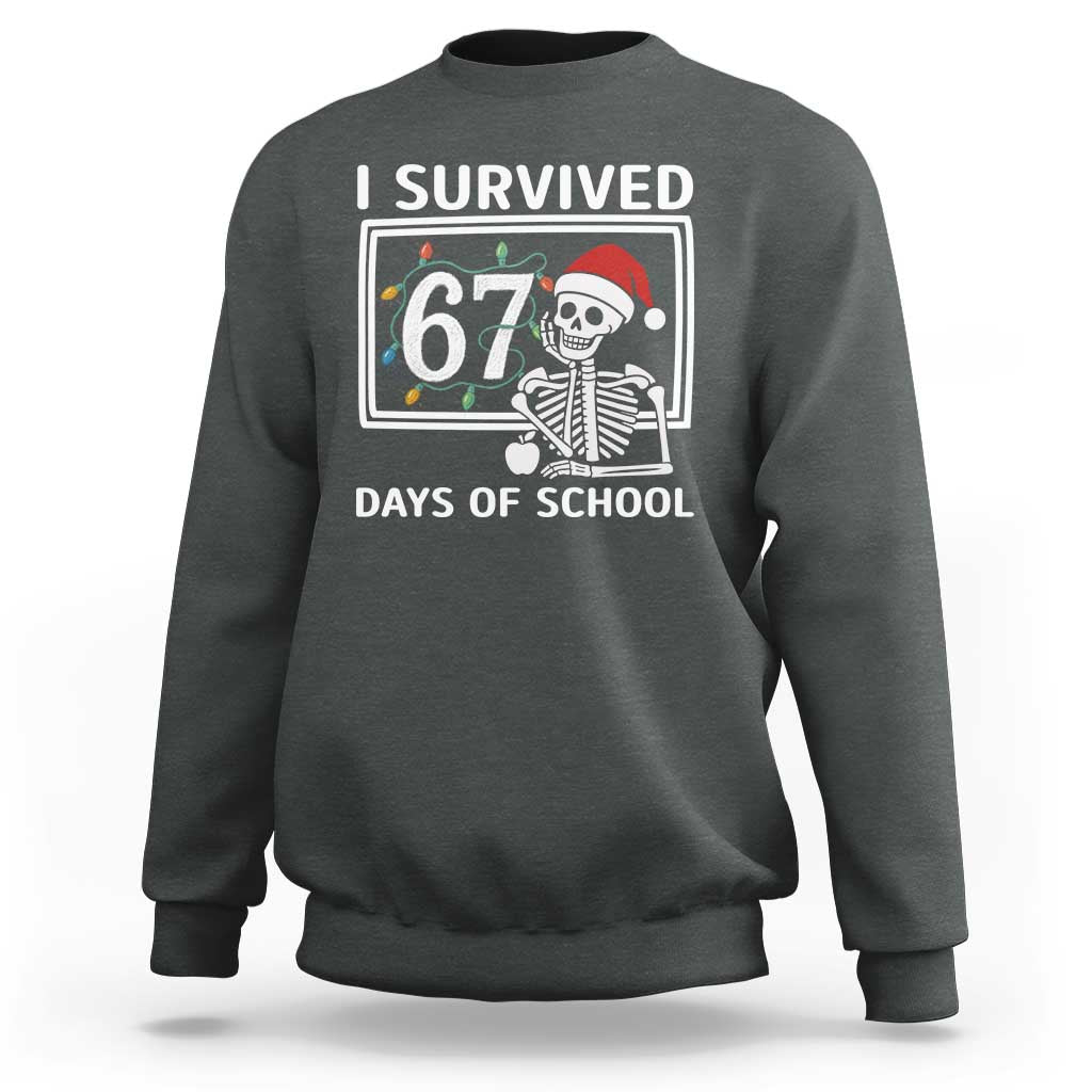 I Survived 67 Days Of School Skeleton Sweatshirt Funny Christmas Six Seven Meme - Wonder Print Shop