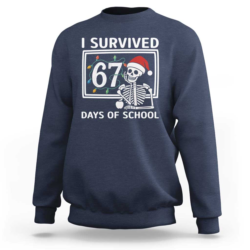I Survived 67 Days Of School Skeleton Sweatshirt Funny Christmas Six Seven Meme - Wonder Print Shop