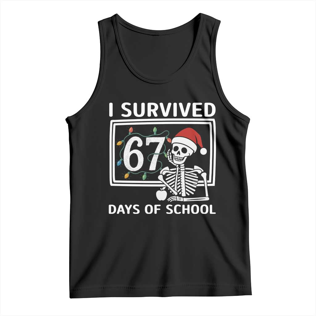 I Survived 67 Days Of School Skeleton Tank Top Funny Christmas Six Seven Meme - Wonder Print Shop
