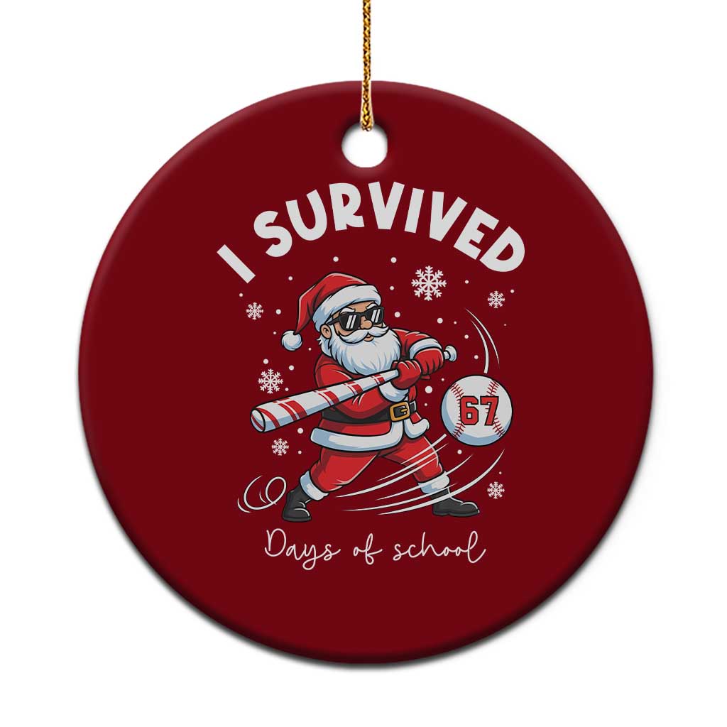 I Survived 67 Days Of School Baseball Santa Ceramic Ornament Funny Christmas Six Seven Meme - Wonder Print Shop