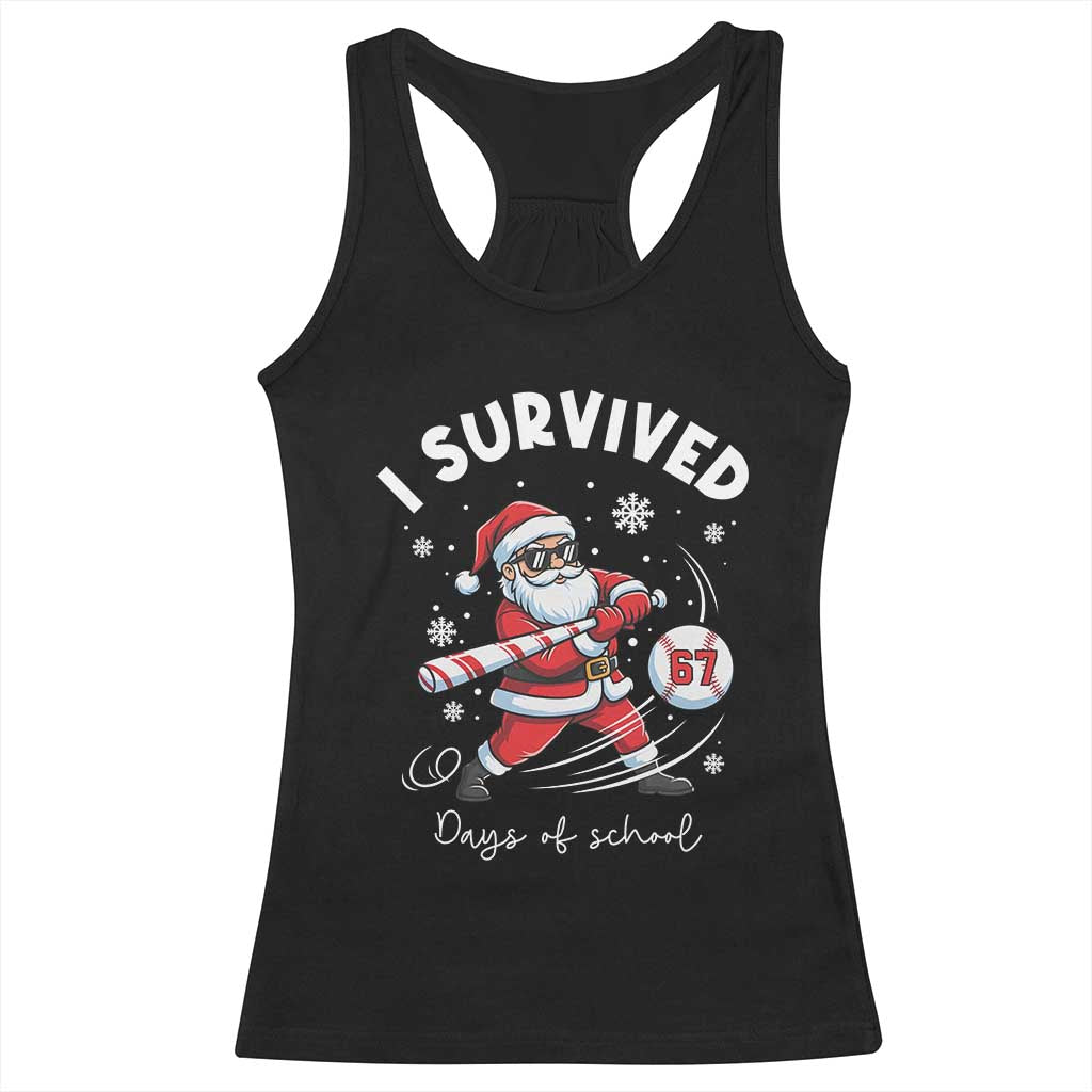 I Survived 67 Days Of School Baseball Santa Racerback Tank Top Funny Christmas Six Seven Meme - Wonder Print Shop