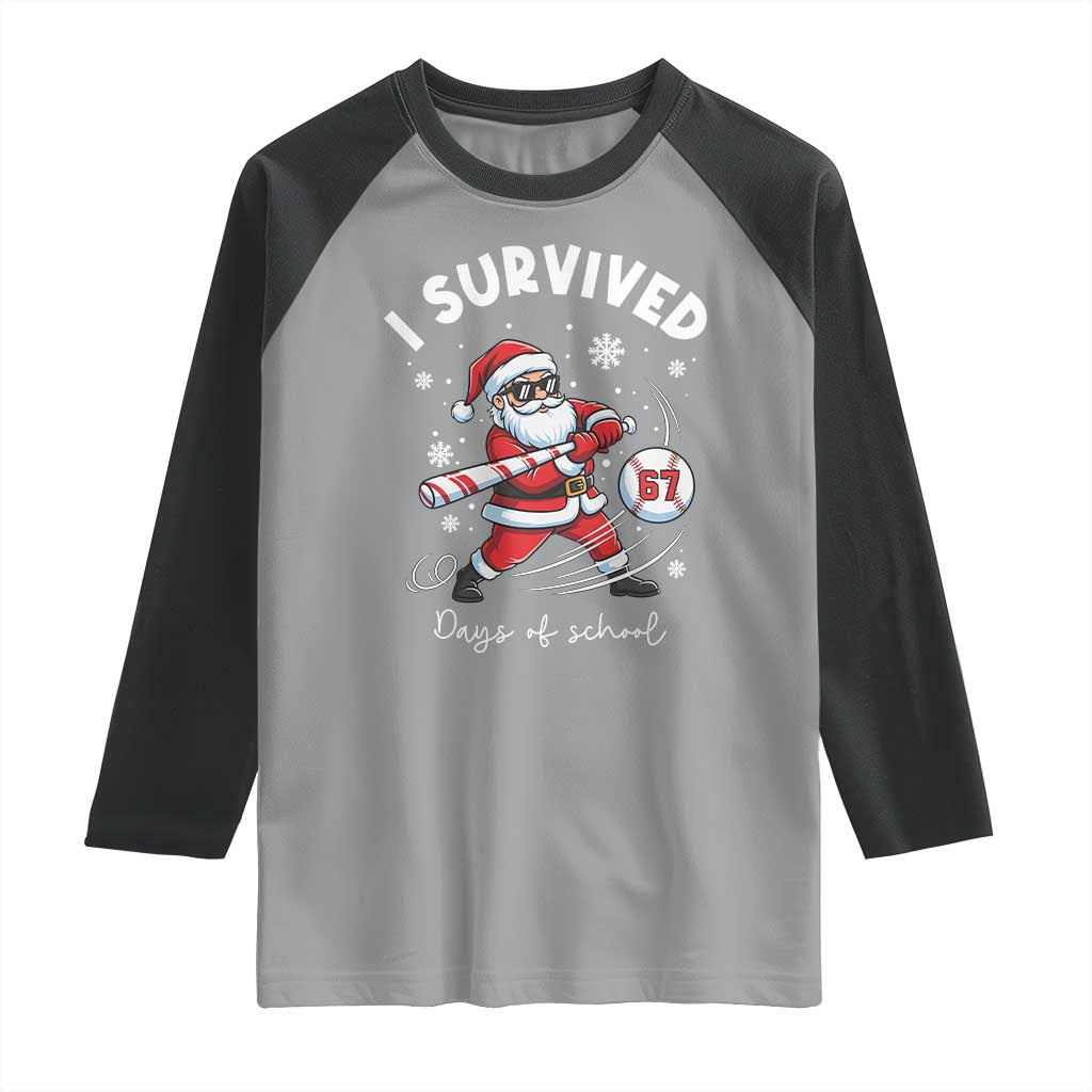 I Survived 67 Days Of School Baseball Santa Raglan Shirt Funny Christmas Six Seven Meme - Wonder Print Shop