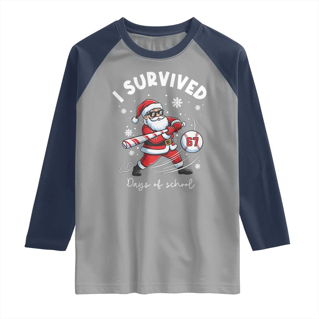 I Survived 67 Days Of School Baseball Santa Raglan Shirt Funny Christmas Six Seven Meme - Wonder Print Shop