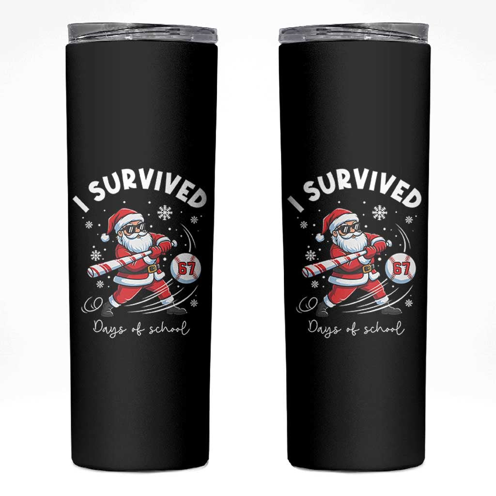 I Survived 67 Days Of School Baseball Santa Skinny Tumbler Funny Christmas Six Seven Meme - Wonder Print Shop