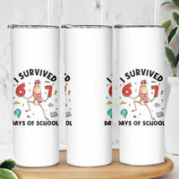 Marcus The Worm 67 Days of School Skinny Tumbler I Survived Funny Six Seven Meme Christmas Vibe - Wonder Print Shop