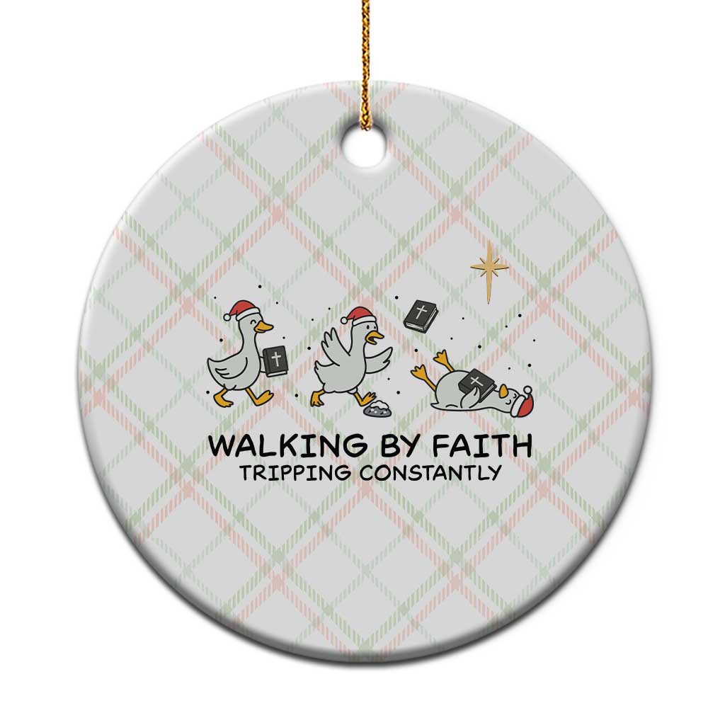 Funny Christian Goose Christmas Ceramic Ornament Walking By Faith Tripping Constantly - Wonder Print Shop