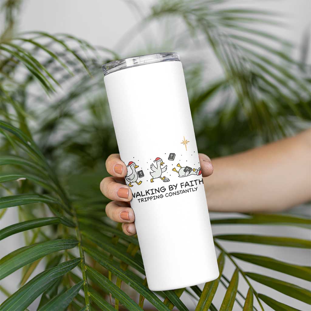 Funny Christian Goose Christmas Skinny Tumbler Walking By Faith Tripping Constantly - Wonder Print Shop