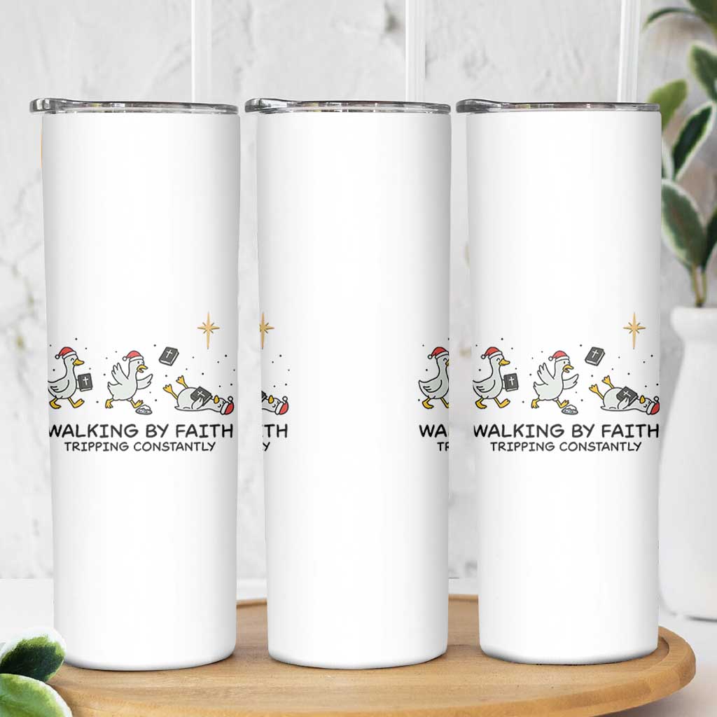 Funny Christian Goose Christmas Skinny Tumbler Walking By Faith Tripping Constantly - Wonder Print Shop