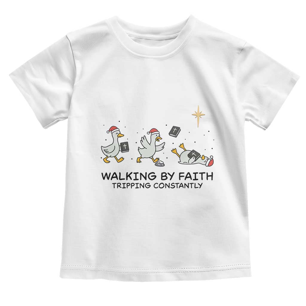 Funny Christian Goose Christmas Toddler T Shirt Walking By Faith Tripping Constantly - Wonder Print Shop