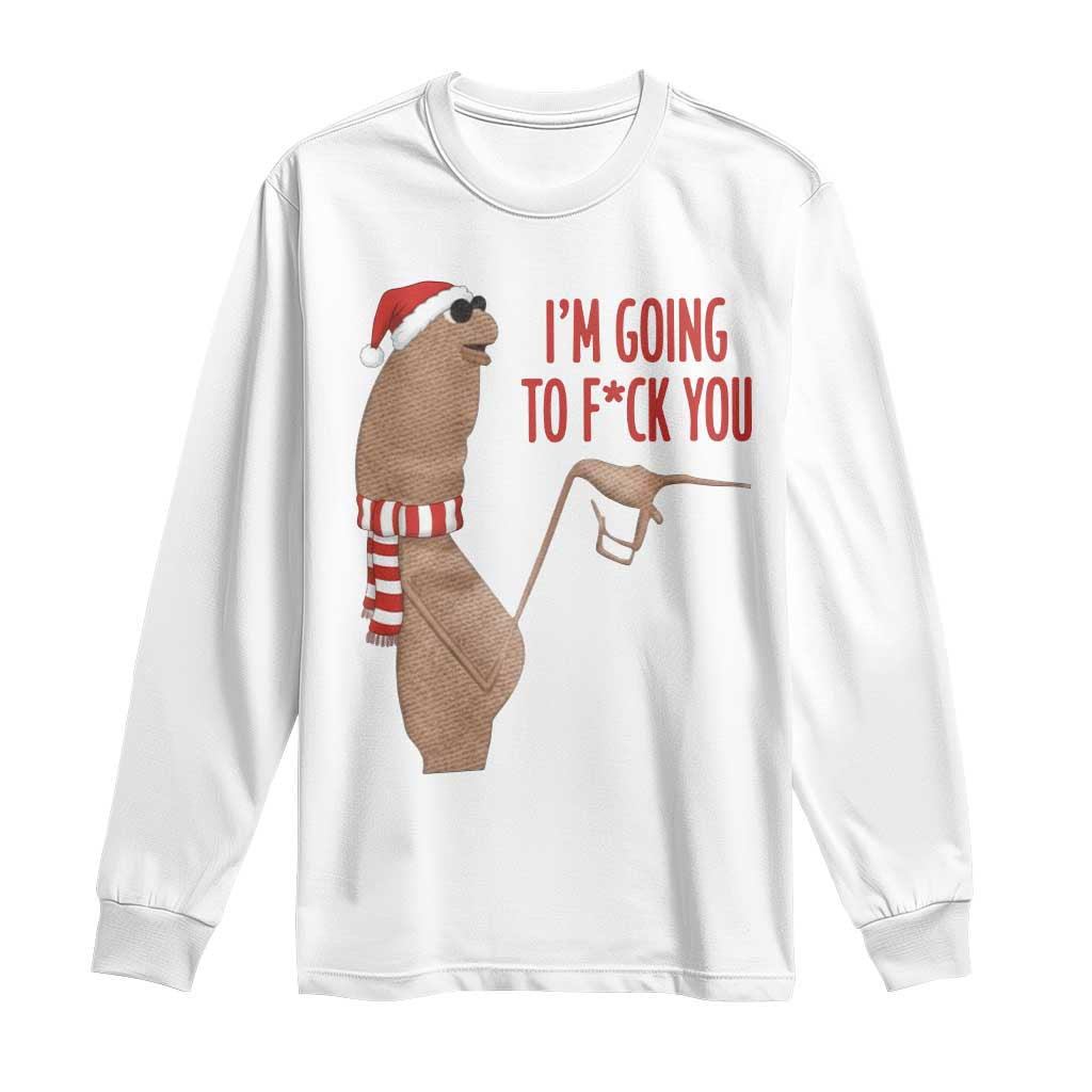 Marcus The Worm Christmas Meme Long Sleeve Shirt I Am Going To Fck You - Wonder Print Shop