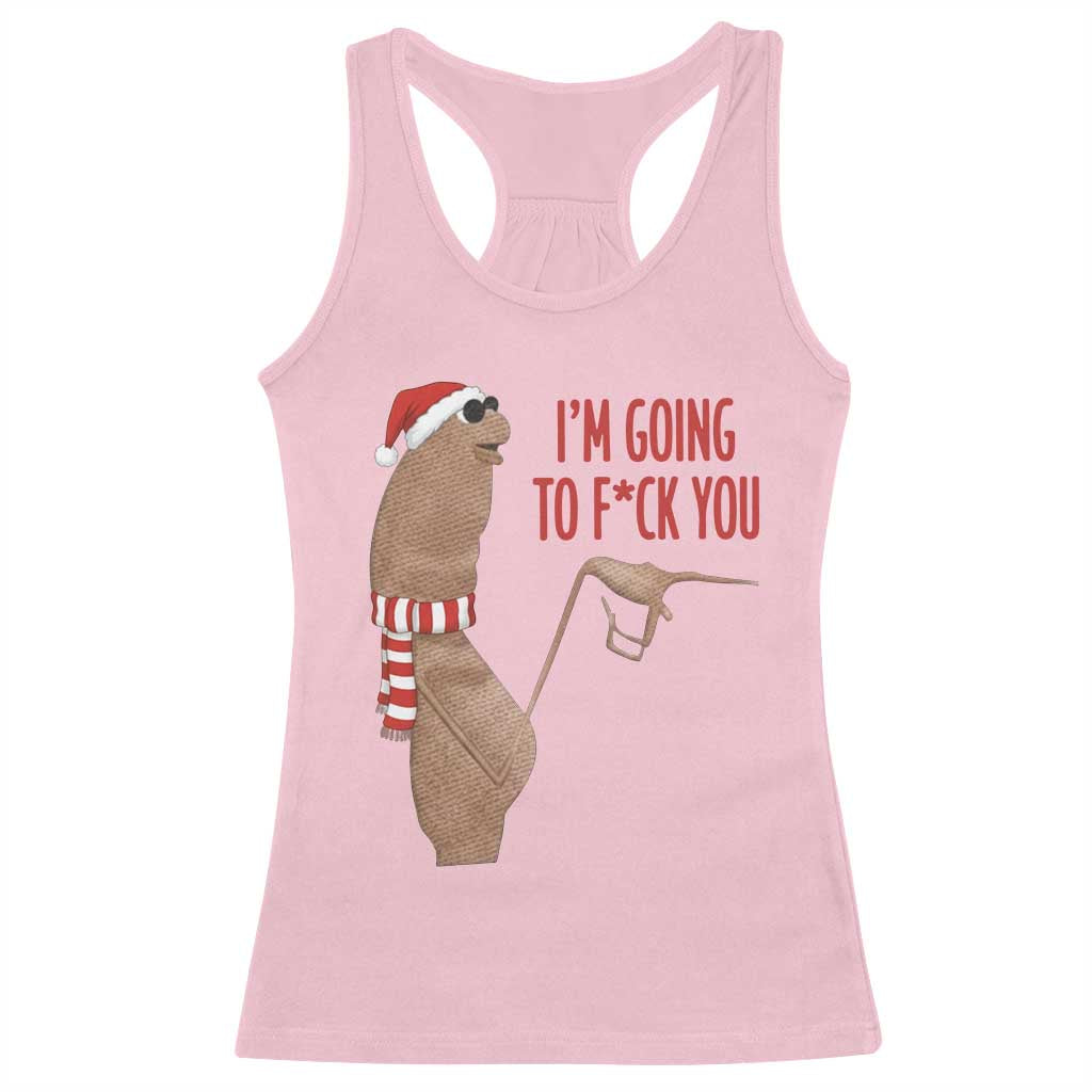 Marcus The Worm Christmas Meme Racerback Tank Top I Am Going To Fck You - Wonder Print Shop