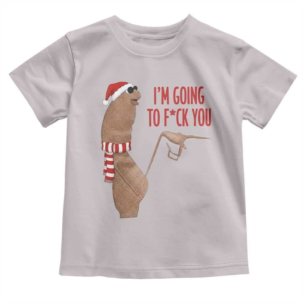 Marcus The Worm Christmas Meme Toddler T Shirt I Am Going To Fck You - Wonder Print Shop