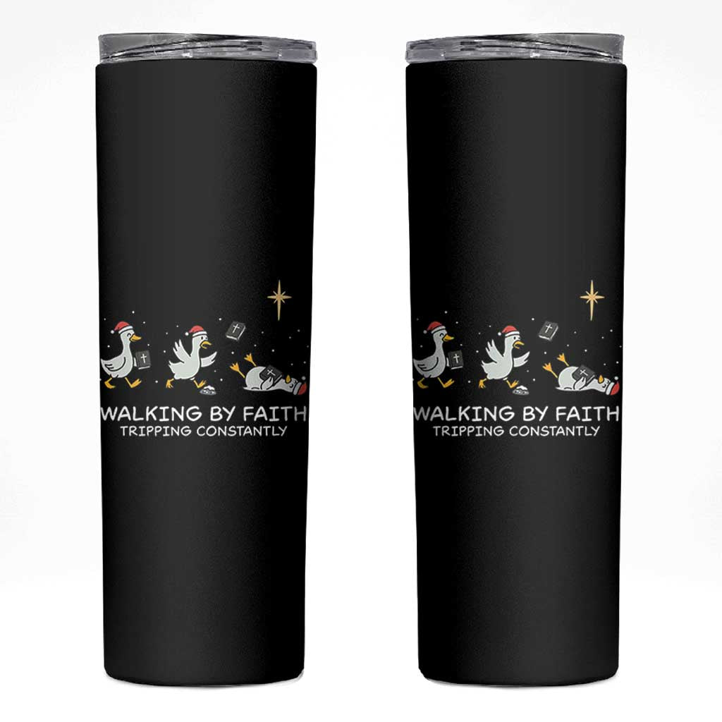 Christian Goose Christmas Skinny Tumbler Walking By Faith Tripping Constantly Funny Quote - Wonder Print Shop