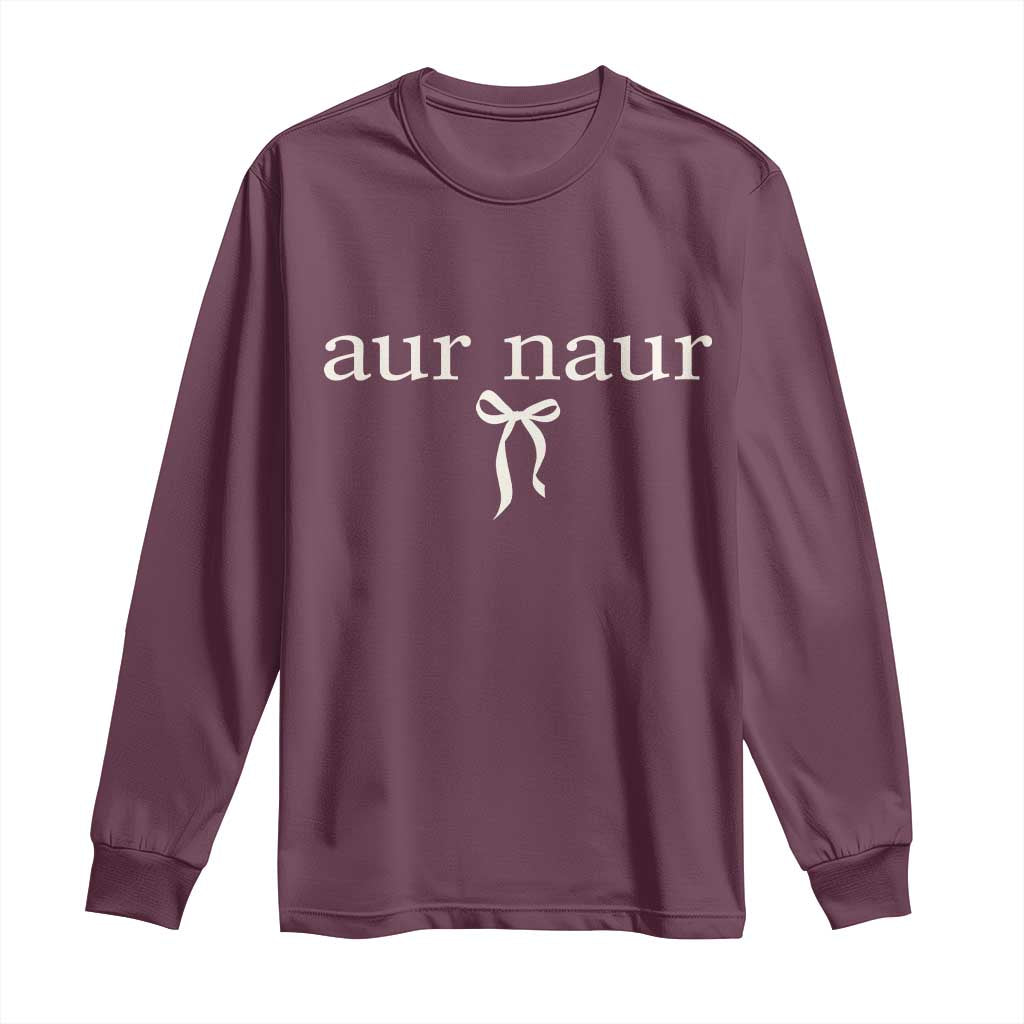 Aur Naur Long Sleeve Shirt Funny Sarcastic Oh No Australian Accent