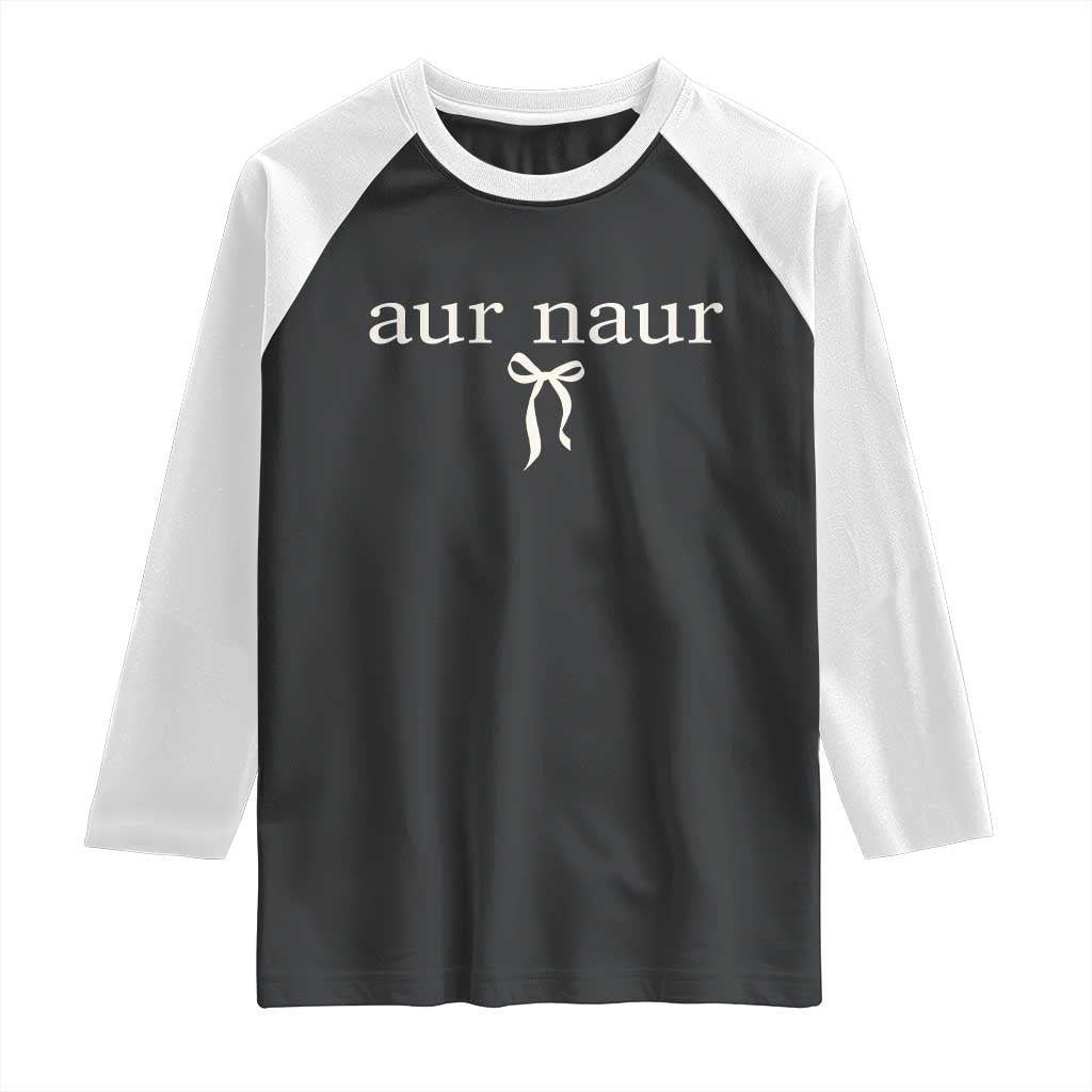 Aur Naur Raglan Shirt Funny Sarcastic Oh No Australian Accent
