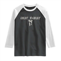 Aur Naur Raglan Shirt Funny Sarcastic Oh No Australian Accent