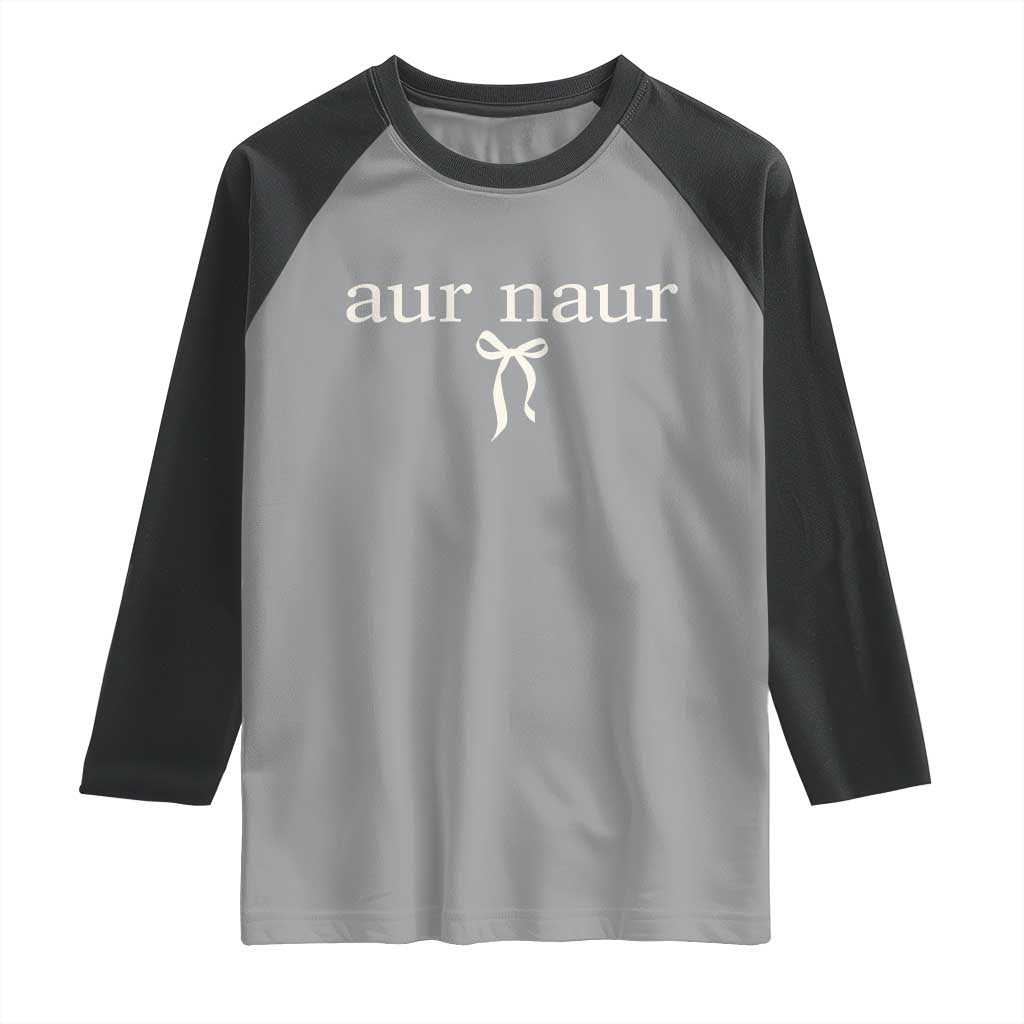 Aur Naur Raglan Shirt Funny Sarcastic Oh No Australian Accent