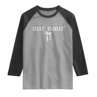 Aur Naur Raglan Shirt Funny Sarcastic Oh No Australian Accent