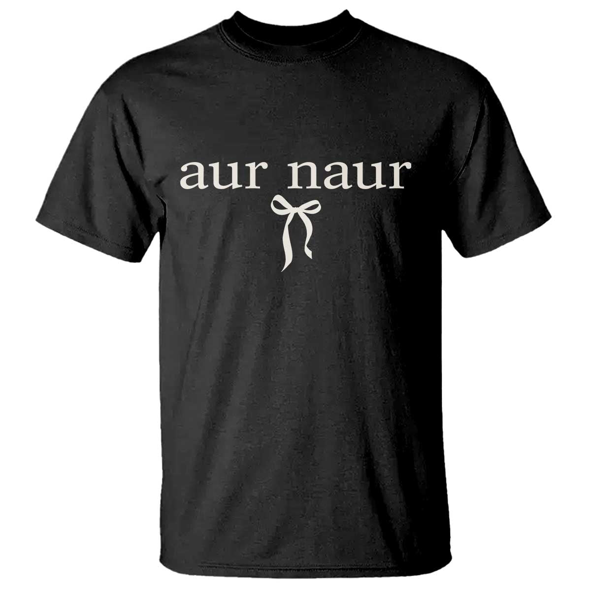 Aur Naur T Shirt Funny Sarcastic Oh No Australian Accent
