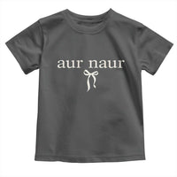 Aur Naur Toddler T Shirt Funny Sarcastic Oh No Australian Accent