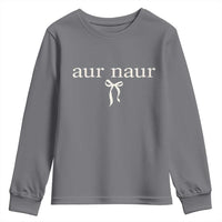 Aur Naur Youth Sweatshirt Funny Sarcastic Oh No Australian Accent