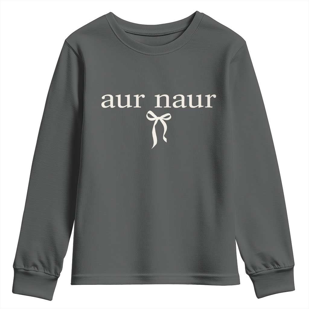 Aur Naur Youth Sweatshirt Funny Sarcastic Oh No Australian Accent