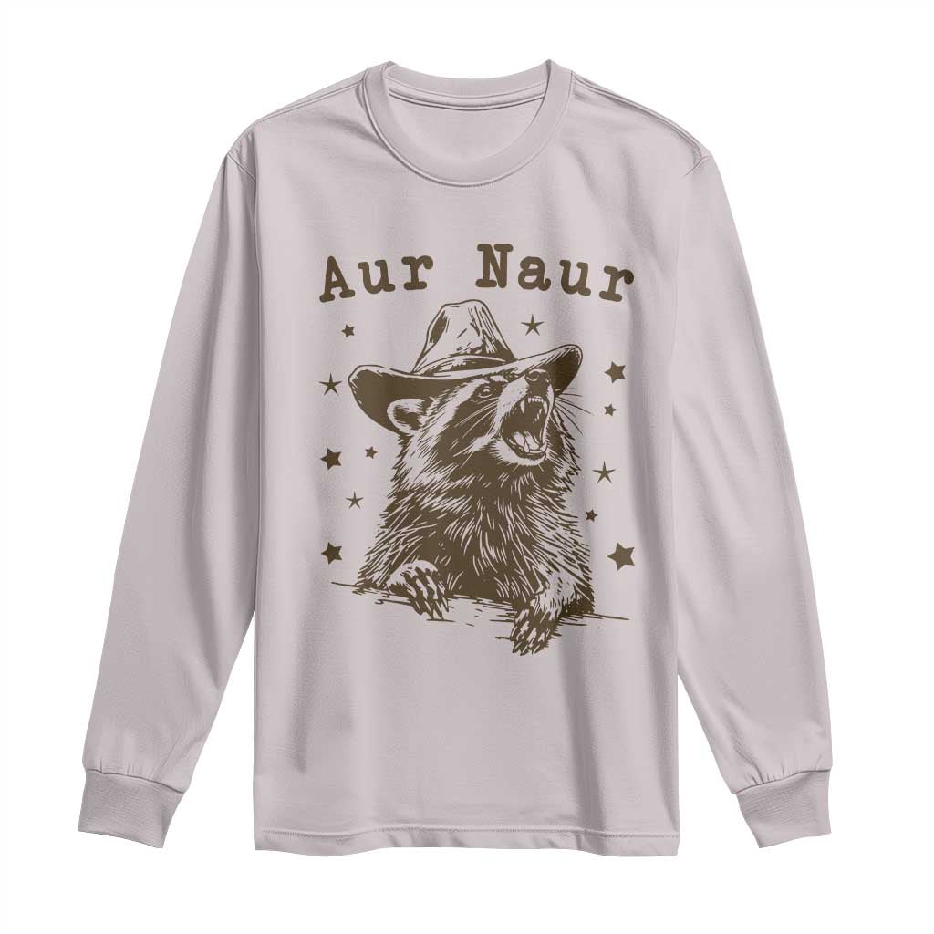 AUR Naur Cowboy Raccoon Long Sleeve Shirt Funny Sarcastic Oh No Australian Accent