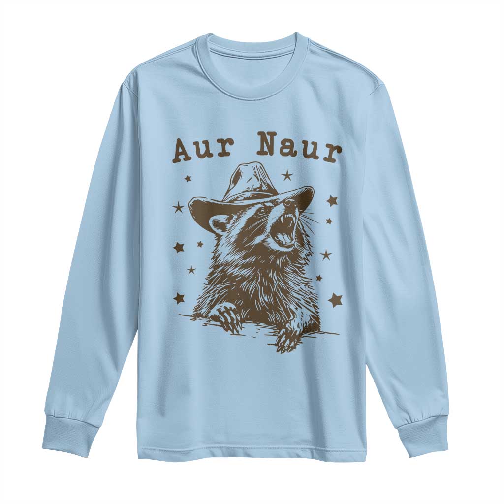 AUR Naur Cowboy Raccoon Long Sleeve Shirt Funny Sarcastic Oh No Australian Accent