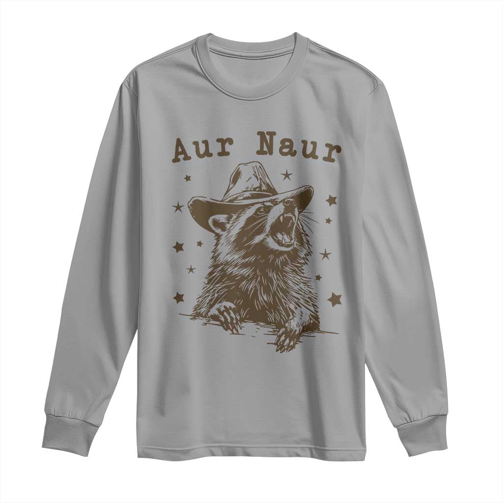 AUR Naur Cowboy Raccoon Long Sleeve Shirt Funny Sarcastic Oh No Australian Accent