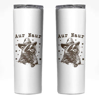 AUR Naur Cowboy Raccoon Skinny Tumbler Funny Sarcastic Oh No Australian Accent