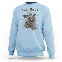 AUR Naur Cowboy Raccoon Sweatshirt Funny Sarcastic Oh No Australian Accent