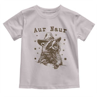 AUR Naur Cowboy Raccoon Toddler T Shirt Funny Sarcastic Oh No Australian Accent