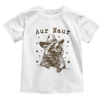 AUR Naur Cowboy Raccoon Toddler T Shirt Funny Sarcastic Oh No Australian Accent