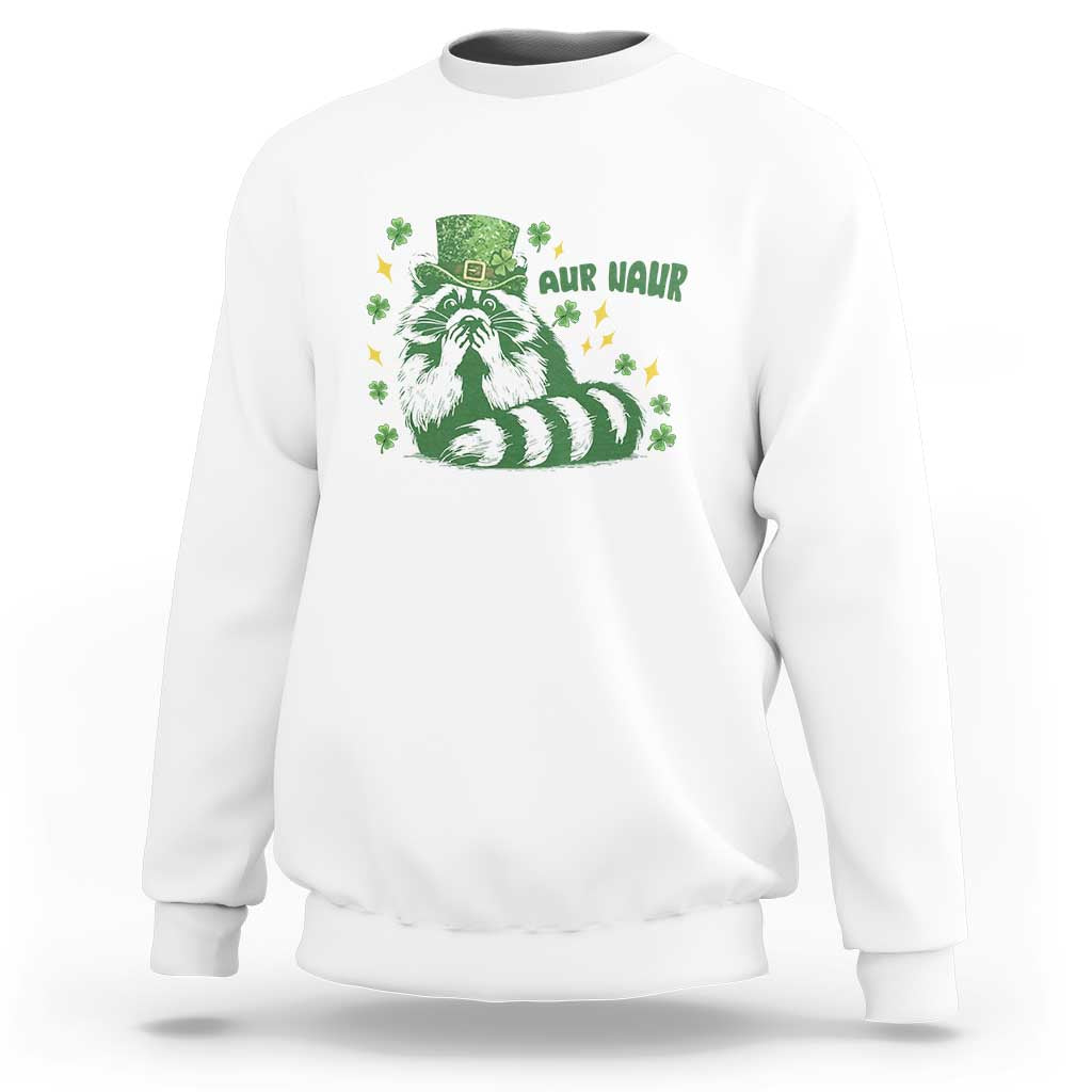 AUR Naur Raccoon St Patricks Day Meme Sweatshirt Funny Sarcastic Oh No Australian Accent