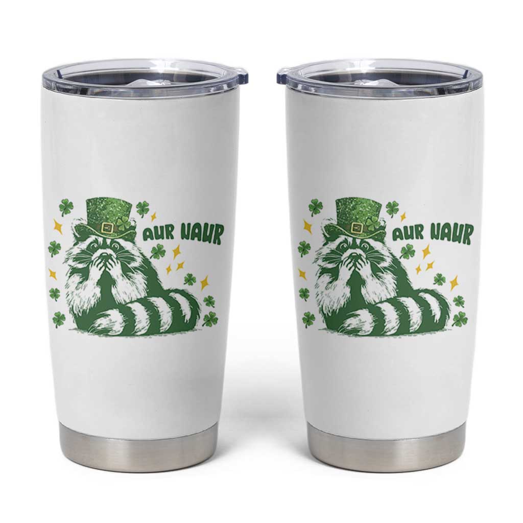AUR Naur Raccoon St Patricks Day Meme Tumbler Cup Funny Sarcastic Oh No Australian Accent