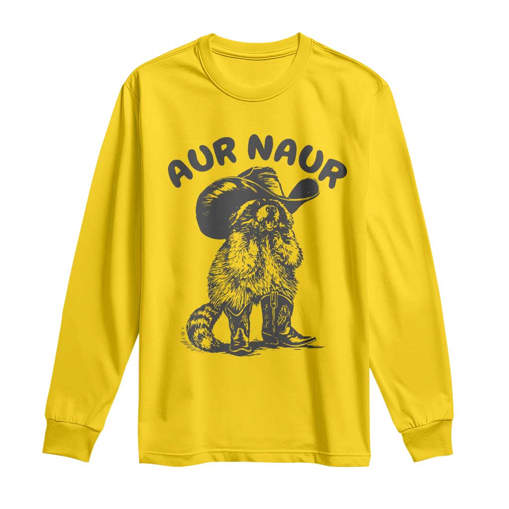 AUR Naur Cowboy Raccoon Meme Long Sleeve Shirt Funny Sarcastic Oh No Australian Accent
