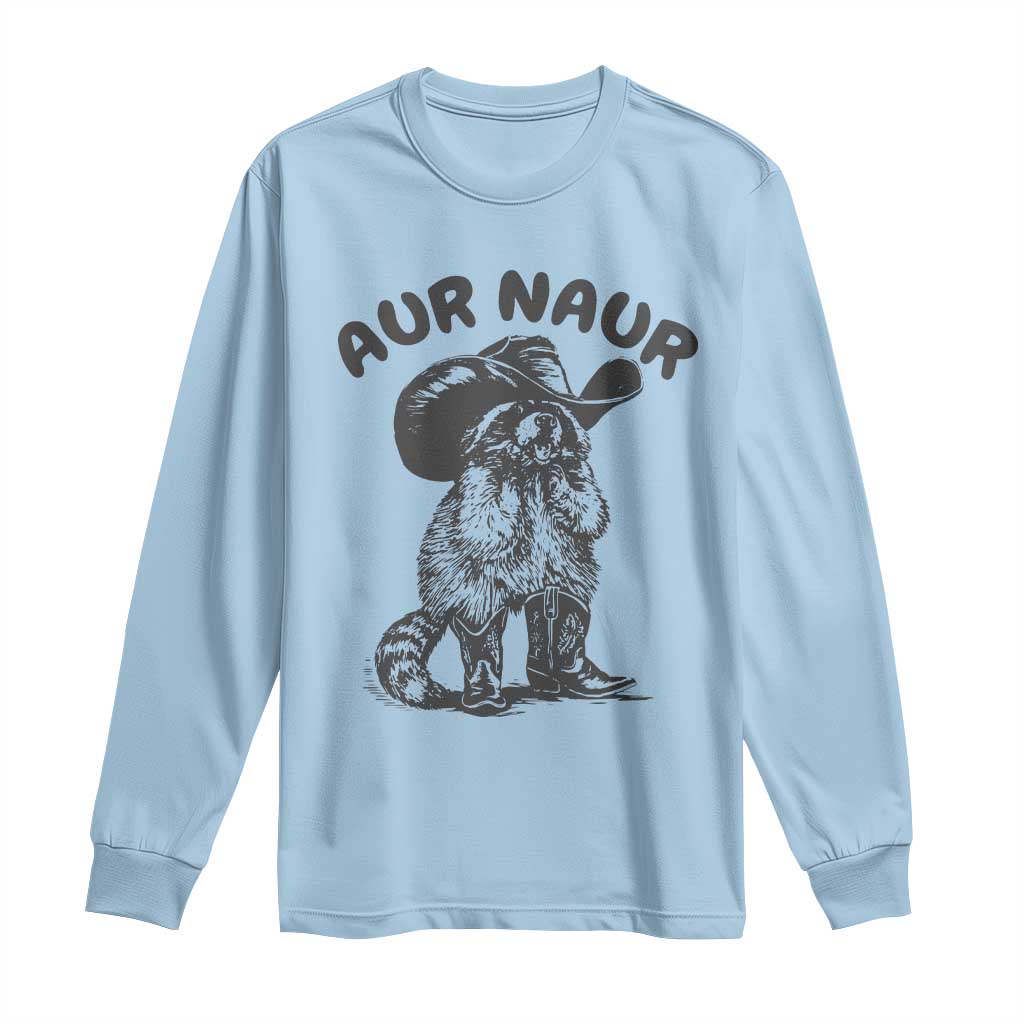 AUR Naur Cowboy Raccoon Meme Long Sleeve Shirt Funny Sarcastic Oh No Australian Accent