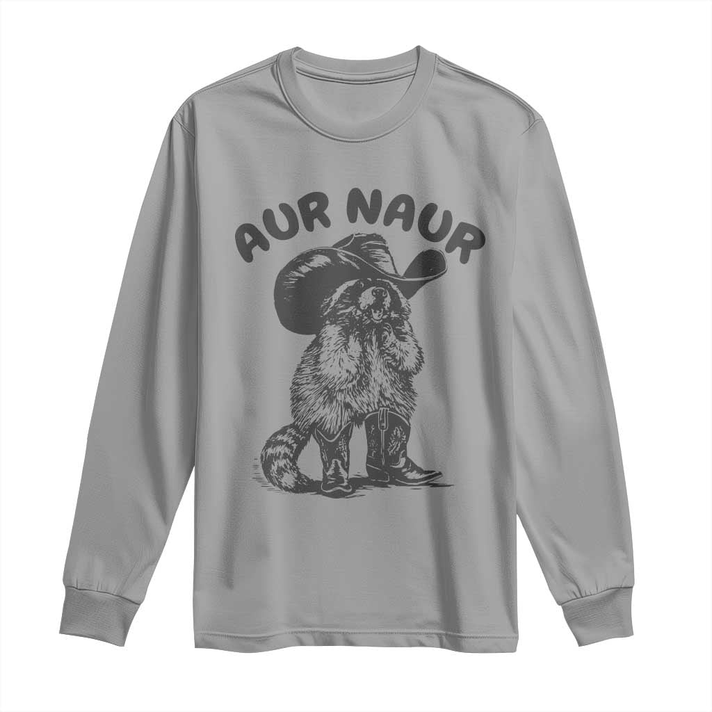 AUR Naur Cowboy Raccoon Meme Long Sleeve Shirt Funny Sarcastic Oh No Australian Accent