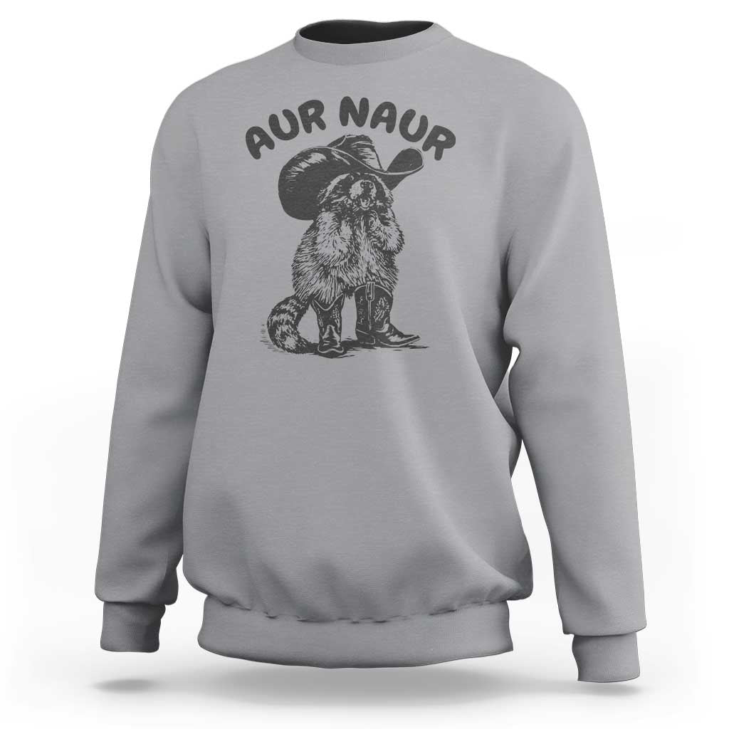 AUR Naur Cowboy Raccoon Meme Sweatshirt Funny Sarcastic Oh No Australian Accent