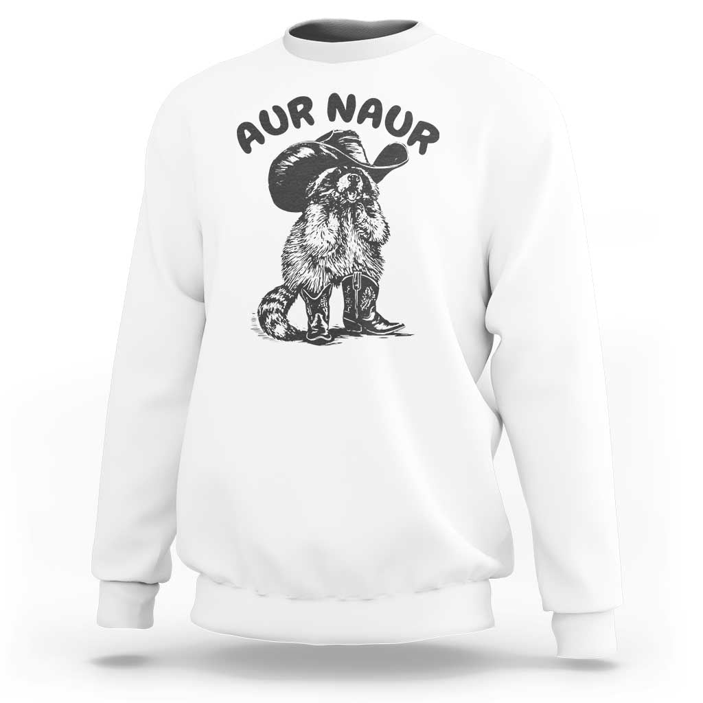 AUR Naur Cowboy Raccoon Meme Sweatshirt Funny Sarcastic Oh No Australian Accent
