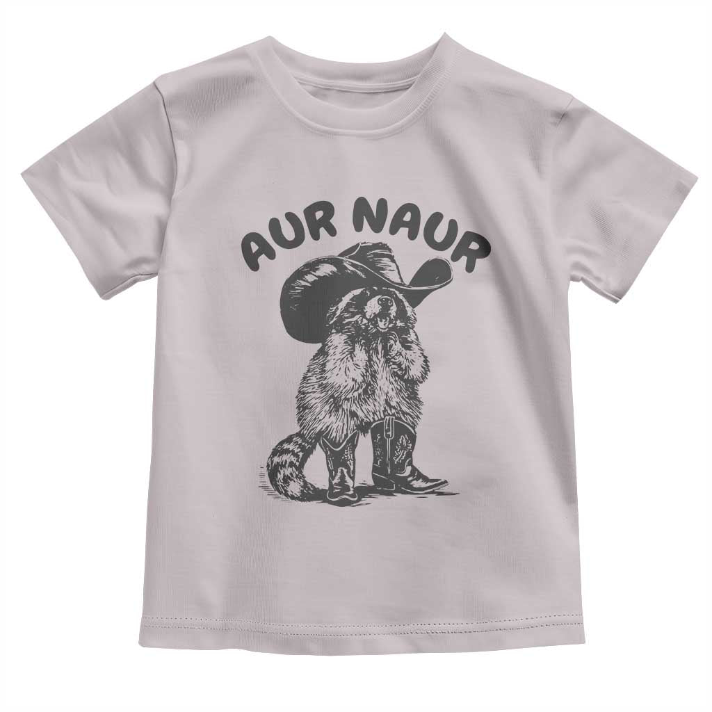 AUR Naur Cowboy Raccoon Meme Toddler T Shirt Funny Sarcastic Oh No Australian Accent