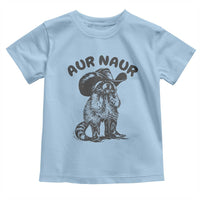 AUR Naur Cowboy Raccoon Meme Toddler T Shirt Funny Sarcastic Oh No Australian Accent