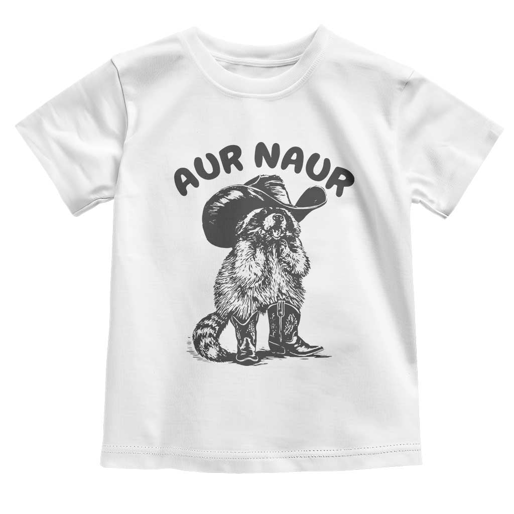 AUR Naur Cowboy Raccoon Meme Toddler T Shirt Funny Sarcastic Oh No Australian Accent