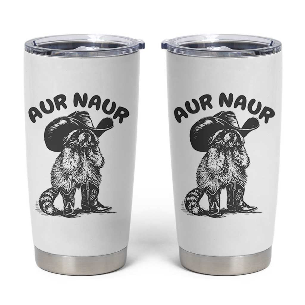 AUR Naur Cowboy Raccoon Meme Tumbler Cup Funny Sarcastic Oh No Australian Accent