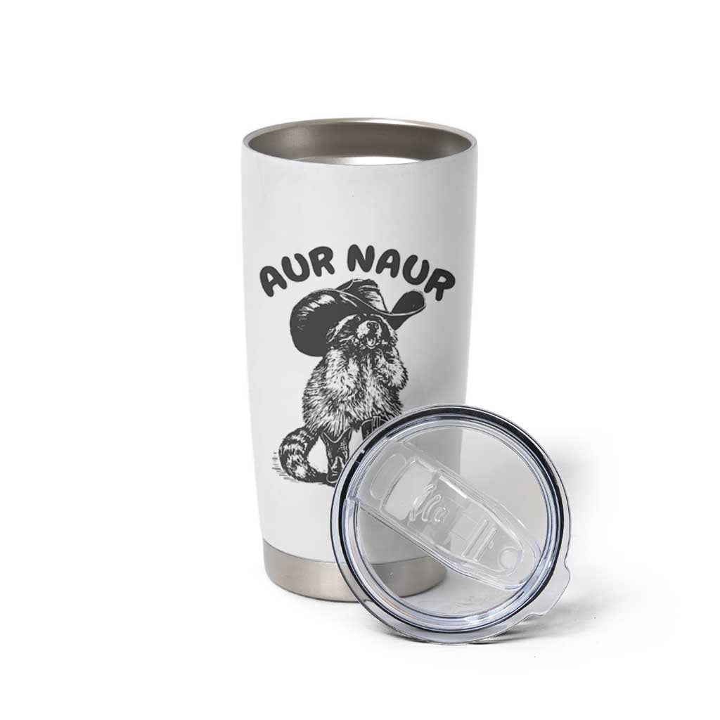 AUR Naur Cowboy Raccoon Meme Tumbler Cup Funny Sarcastic Oh No Australian Accent