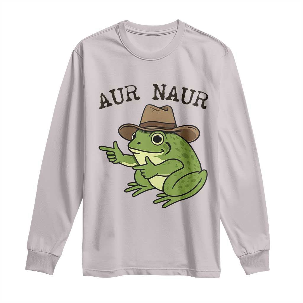 AUR Naur Cowboy Frog Meme Long Sleeve Shirt Funny Sarcastic Oh No Australian Accent