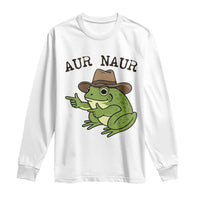 AUR Naur Cowboy Frog Meme Long Sleeve Shirt Funny Sarcastic Oh No Australian Accent