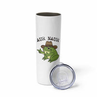 AUR Naur Cowboy Frog Meme Skinny Tumbler Funny Sarcastic Oh No Australian Accent